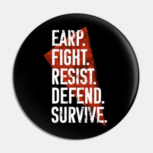 Earp Fight Resist Defend Survive - Wynonna Earp Pin