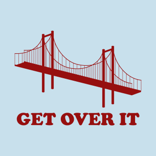 Get Over It T-Shirt