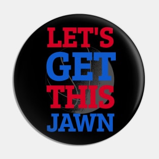 Let's Go Get This Jawn Philly Proud Slang Pin