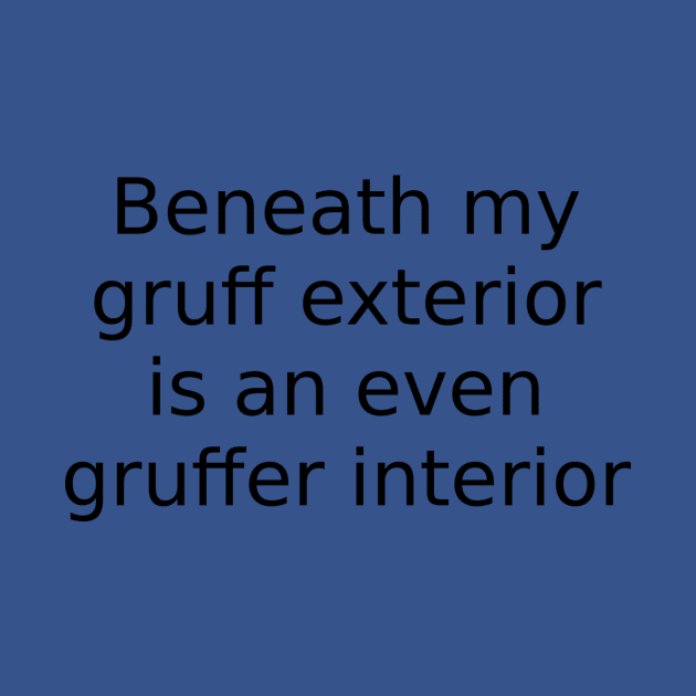 Gruff exterior by Embrace the Nerdiness