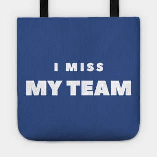 I MISS MY TEAM Tote