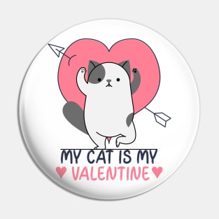 My Cat Is My Valentine Pin