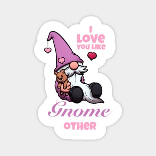 I Love You Like Gnome Other Valentine’s Day Gnome Magnet