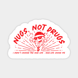 nugs not drugs funny meme chicken nuggets for foodie lovers Magnet