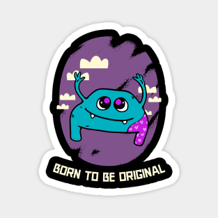 Born To Be Original Magnet