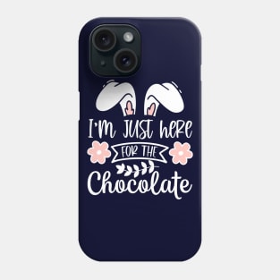 Im just here for the chocolate Bunny Ears Phone Case