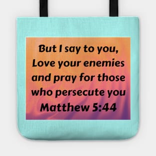 Bible Verse Matthew 5:44 Tote