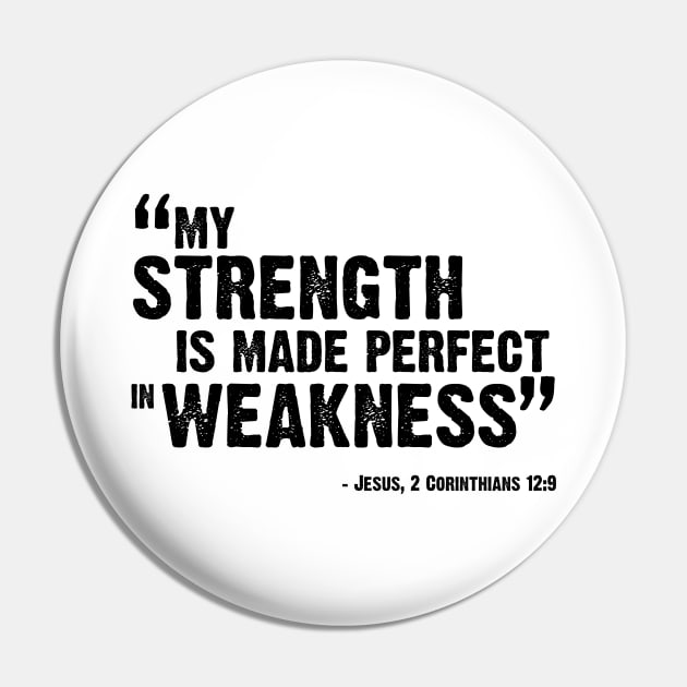 My Strength Is Made Perfect Pin by ARI-ADS, LLC