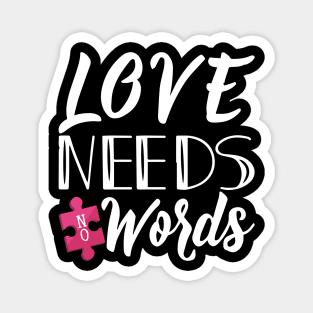 'Love Needs No Words' Autism Awareness Shirt Magnet