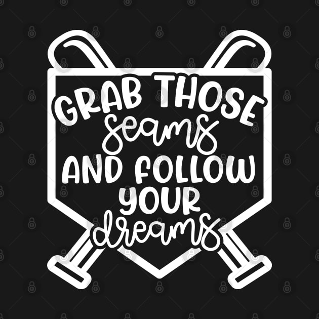 Grab Those Seams and Follow Your Dream Baseball Softball Cute by GlimmerDesigns