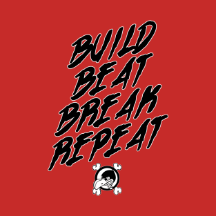 BUILD BEAT BREAK REPEAT T-Shirt