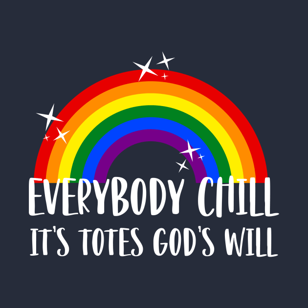 Everybody Chill, It's Totes God's Will by FairyNerdy