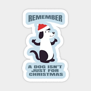 A Dog Isn't Just For Christmas (w/ Back Print) Magnet