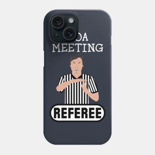 HOA Meeting Referee Time Out Home Owners Association Phone Case