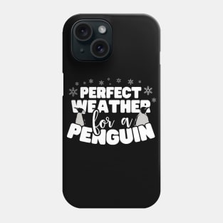 Perfect Weather For A Penguin Phone Case