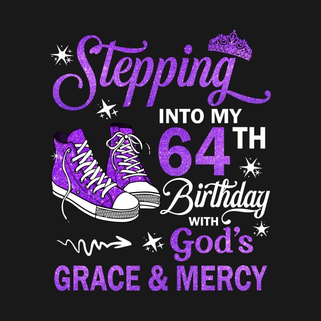 Stepping Into My 64th Birthday With God's Grace & Mercy Bday by MaxACarter