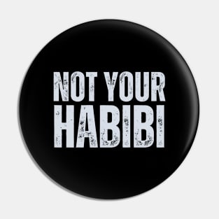 Not Your Habibi Pin