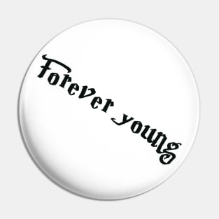 Forever young Pin