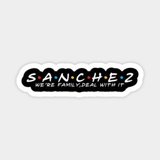 The Sanchez Family Sanchez Surname Sanchez Last name Magnet