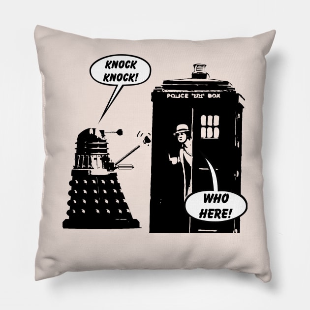 Doctor Who Exterminates Another Knock Knock Joke! Pillow by BrotherAdam