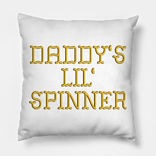 Daddy’s Lil Spinner Pillow