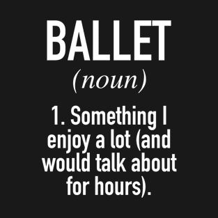 Ballet Definition T-Shirt