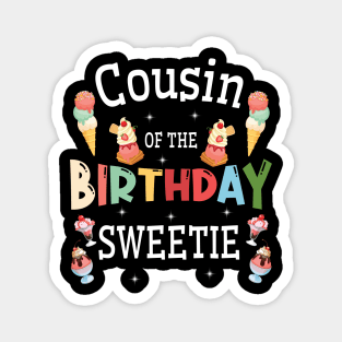 Cousin Of The Birthday Sweetie Happy Me You Brother Sister Magnet