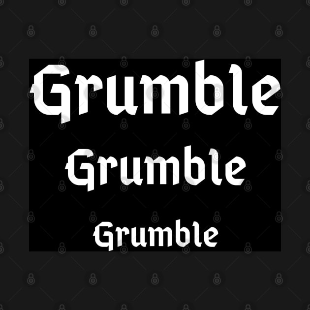 Grumble Grumble Grumble in Black by rconyard