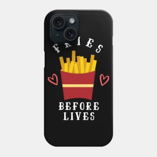 Fries before lives vegan funny design Phone Case