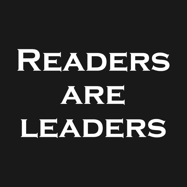 Readers Are Leaders - Reading Teacher by aesthetice1