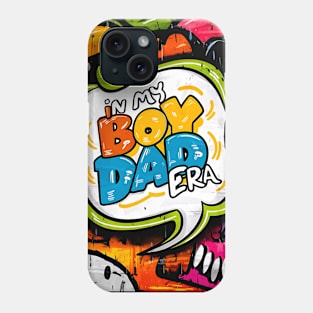 funny sayings In My Boy Dad Era Phone Case