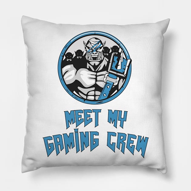 Meet My Gaming CREW | Gamer 4 Life | Multiplayer Team Work Champions Pillow by Naumovski