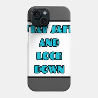 Stay safe and lock down Phone Case