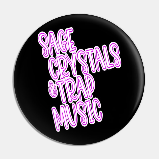 Sage Crystals and Trap Music Lover Gift for Women Pin by JPDesigns