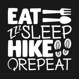 Eat, sleep, hike, repeat - Hiking design T-Shirt