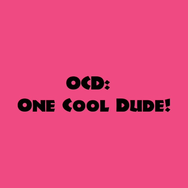 OCD = One Cool Dude! by Pet-A-Game