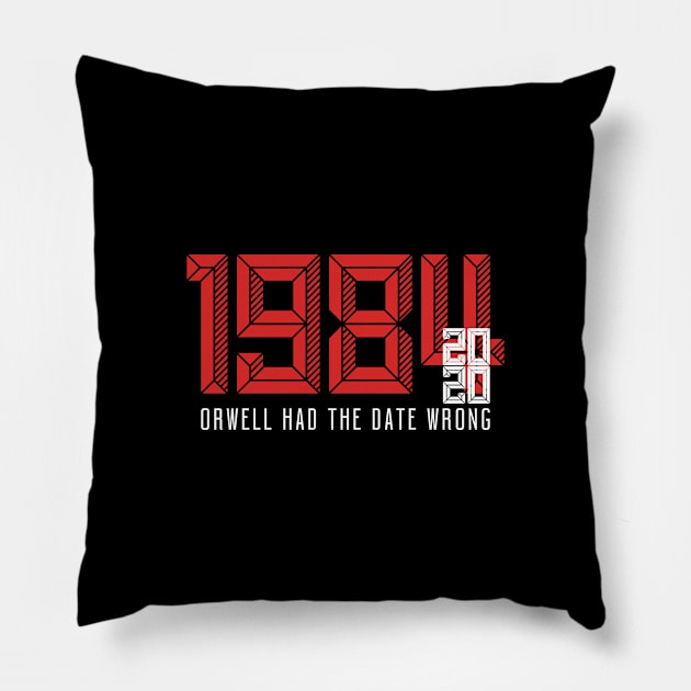 Orwell had the date wrong Pillow by BadBox