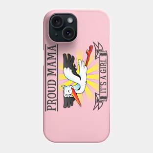Proud Mama, It's a Girl Phone Case