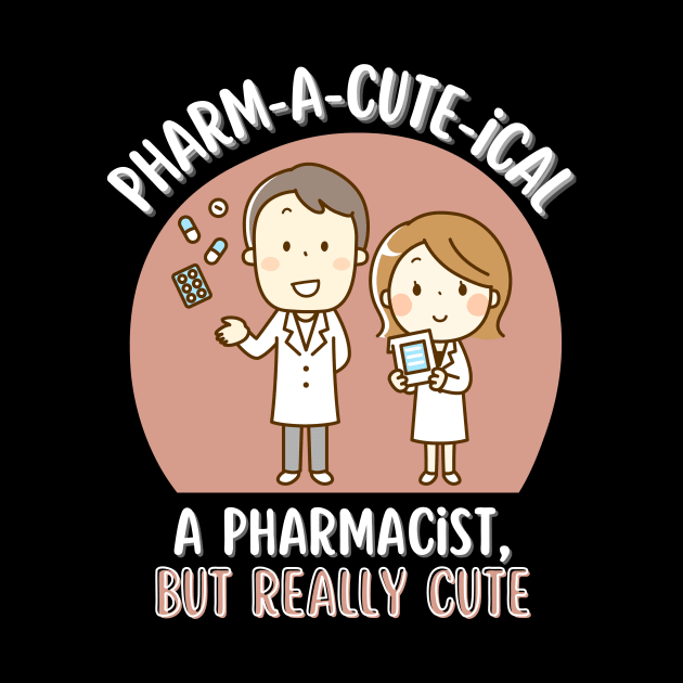 Cute Pharmacist Pharm-a-cute-ical by Designs by Niklee