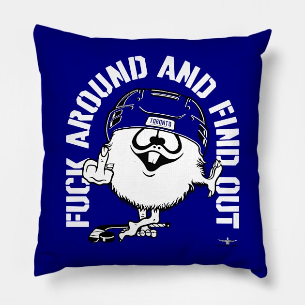 FUCK AROUND AND FIND OUT TORONTO Pillow by unsportsmanlikeconductco