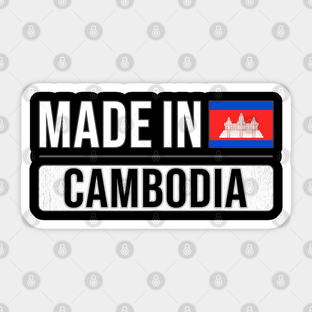 Made In Cambodia - Gift for Cambodian With Roots From ...