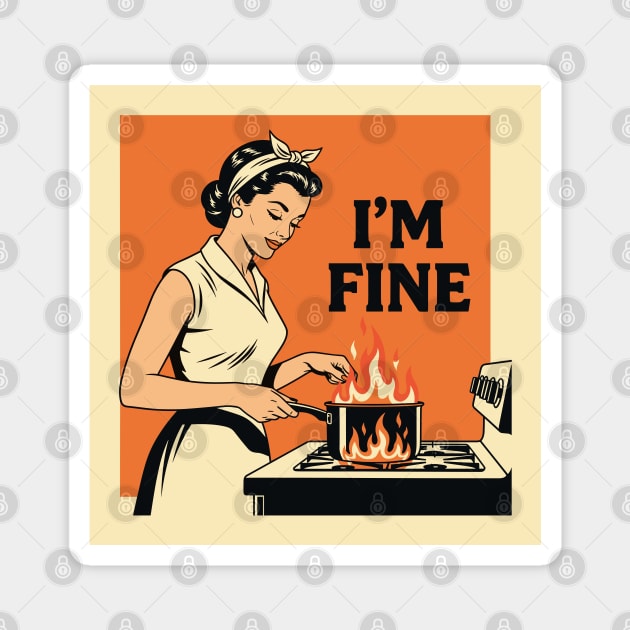Kitchen Chaos: I'm Fine Magnet by enrynz