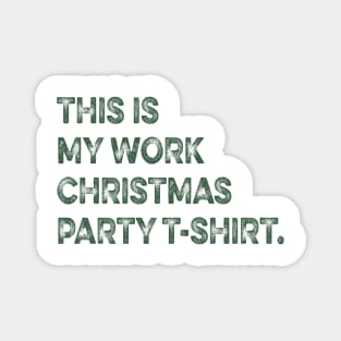 THIS IS MY WORK CHRISTMAS PARTY T-SHIRT Magnet