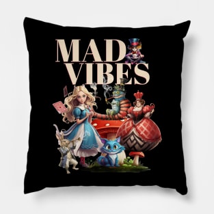 Alice In Wonderland Mad Vibes Only Pillow