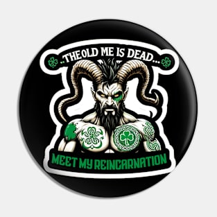 Meet my Reincarnation - Fierce Persona Irish version Pin