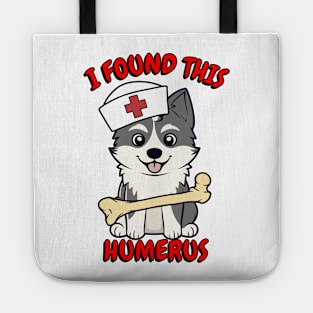 Funny husky dog is a nurse with a joke Tote