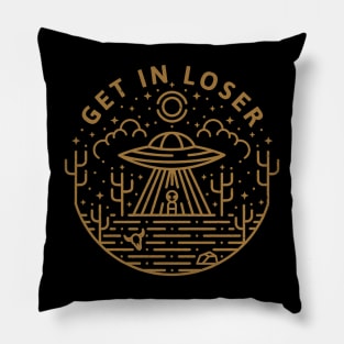 Get In Loser Pillow