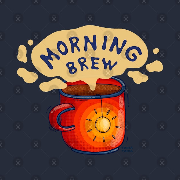 Morning Brew by Tania Tania