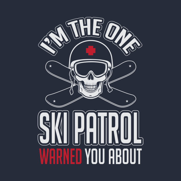 I'm the one ski patrol warned you about (white) by nektarinchen