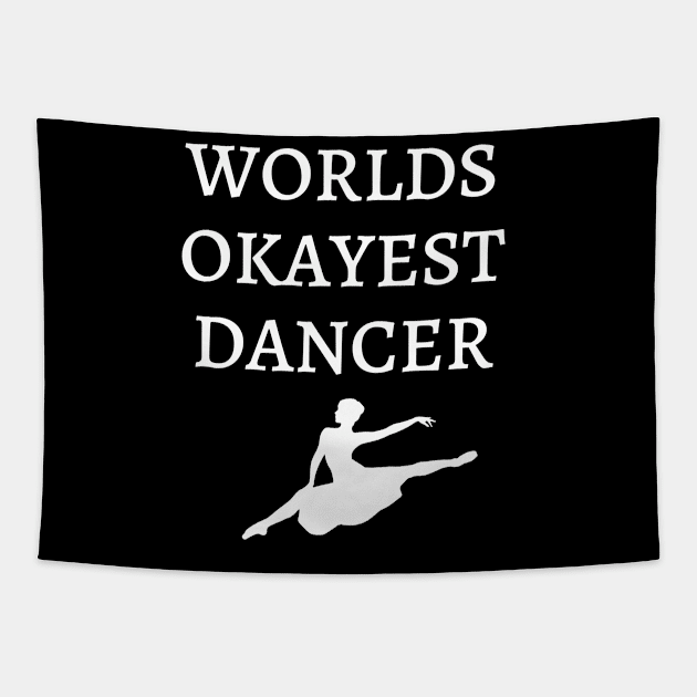 World okayest dancer Tapestry by Word and Saying